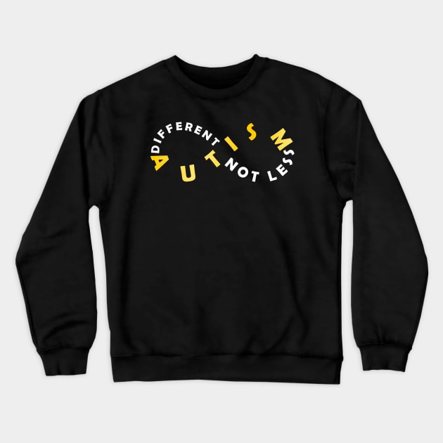 Different Not Less Autism Acceptance Gold Infinity Symbol Version Crewneck Sweatshirt by mia_me